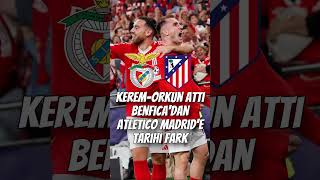 Kerem Aktürkoğlu ve Orkun Kökçü Durdurulamıyor  Benfica  Atletico Madrid [upl. by Kirschner]