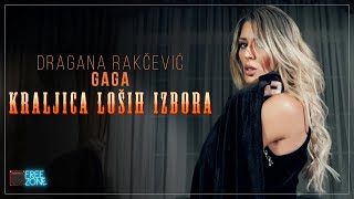 DRAGANA RAKČEVIĆ GAGA  KRALJICA LOŠIH IZBORA OFFICIAL VIDEO [upl. by Viradis]