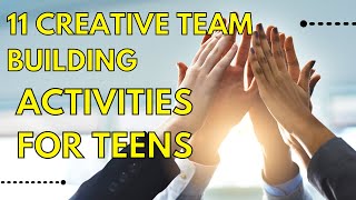 11 Creative Team Building Activities for Teens [upl. by Gabel]