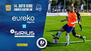 14 AUTOKING SİGORTA SEKTÖR LİGİ  A GRUBU  SIRIUS  EUROKA [upl. by Leahicm]