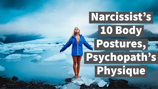 Narcissists 10 Body Postures Psychopaths Physique [upl. by Noe]