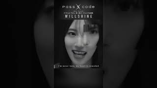 PassCode  WILLSHINE【MusicVideo】pt2 フルver公開中💡WILLSHINE SHY fyp fypシ [upl. by Nangem781]