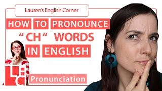 How to Pronounce CH words in English  Learn English  Laurens English Corner [upl. by Paolo]