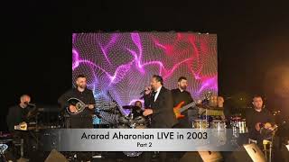 Ararad Aharonian Live in 2003  Part 2 [upl. by Nnoved]