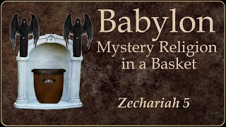 Babylon Mystery Religion in a Basket [upl. by Ardussi]