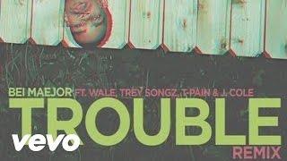 Bei Maejor  Trouble Remix Audio ft Wale Trey Songz TPain J Cole [upl. by Naawaj146]