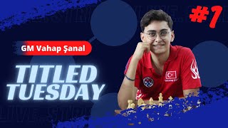 BÜYÜK USTA VAHAP ŞANAL CANLI YAYINDA TITLED TUESDAY TURNUVASINDA OYNUYOR [upl. by Northrup]