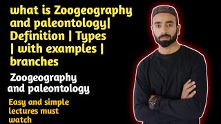 Zoogeography and paleontology  Definition  Types  with examples  branches By Asim zoologist [upl. by Reltuc]