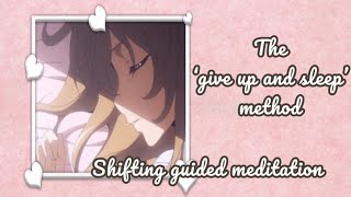 Give up and sleep method  Reality shifting guided meditation  with subliminals [upl. by Evanne629]