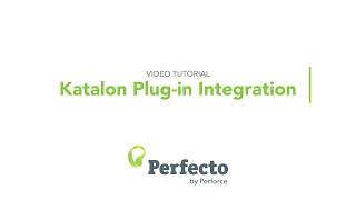 Perfecto amp Katalon Integration Tutorial [upl. by Anialed]