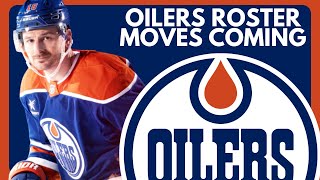 Edmonton Oilers Roster Moves INCOMING [upl. by Eerbua]