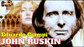 JOHN RUSKIN UN GENIO SCANDALOSO EDUARDO CIAMPI [upl. by Aynik]