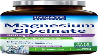 Innate Vitality Magnesium Glycinate 500mg High Absorption Magnesium Supplement NonGMO Review [upl. by Bergeman]