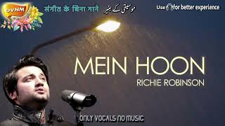 Mein Hoon  Without Music Acapella Only Vocals No Music OVNM [upl. by Rosalind]