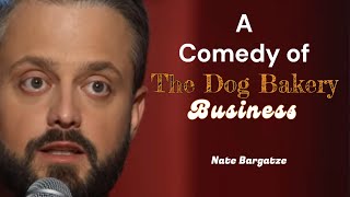 Nate Bargatze’s Dog Bakery Experience Organic Treats for Street Licking Pups [upl. by Iphlgenia302]