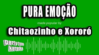 Chitaozinho e Xororó  Pura Emoção Versão Karaokê [upl. by Noryak]