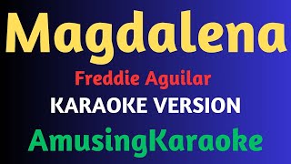 Magdalena KARAOKE  Freddie Aguilar [upl. by Lareneg815]