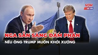 Nga tuyên bố sẵn sàng đàm phán nếu ông Trump đề xuất khởi xướng  VOH Tin Tức [upl. by Aihsi]