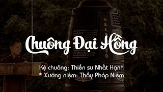 Nghe chuông Đại Hồng  HÔ KỆ THỈNH CHUÔNG p1 [upl. by Daffi]