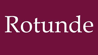 How to Pronounce Rotunde Rotunda Correctly in German [upl. by Mitman]