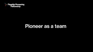 The Flagship Pioneering Fellowship Pioneer as part of a team [upl. by Hama]