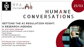 12 Humane AI Conversation  Getting the AI Regulation Right a Research Agenda  Natali Helberger [upl. by Lathrope]