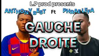 GAUCHE DROITEANTHONY BEST FT PHRAE LEFA Audio [upl. by Neeluj749]