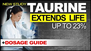 TAURINE EXTENDS LIFE UP TO 23  New Study June 2023 [upl. by Lefkowitz]