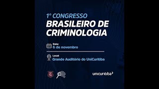 1º CONGRESSO BRASILEIRO DE CRIMINOLOGIA MANHÃ [upl. by Yclek354]