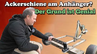 Ackerschiene an den Anhänger bauen ❓ Das ist der Grund‼️ [upl. by Aremus149]