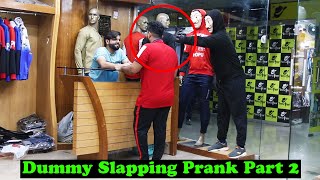 Dummy Slapping Prank Part 2  Pranks In Pakistan  Humanitarians [upl. by Dianthe]