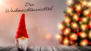 Der Weihnachtswichtel – Ein zauberhaftes Gedicht zur Weihnachtszeit [upl. by Gemperle780]