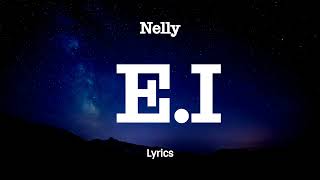 Nelly  EI Lyrics [upl. by Slemmer]