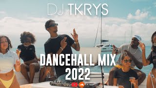 DJ TKRYS  Dancehall Mix 2022  The Best of Dancehall 2022 [upl. by Skinner383]