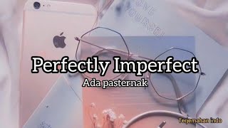 Perfectly Imperfect Ada Pasternak  terjemahan Indonesia Lirik [upl. by Cuttie]