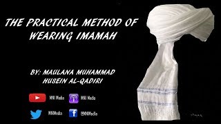 The Practical Method Of Wearing Imamah Turban [upl. by Lambert]