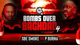 SBE SMOKE VS P BURNA  HOSTED BY FREE MURDA  BOMBS OVER BAGHDAD 4 OSBL [upl. by Irene]