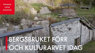 Bergsbruket förr och kulturarvet idag [upl. by Notsae]