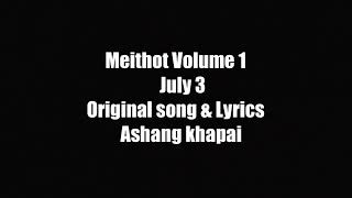 Meithot July 3 First Original version Lyric video Ashang khapai Tangkhul love song [upl. by Ynittirb]