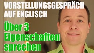 Vorstellungsgespräch auf Englisch über 3 Eigenschaften sprechen die beim Arbeitgeber gut ankommen [upl. by Limemann]