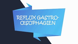 Reflux Gastro Œsophagien RGO  GastroHépatoEntérologie [upl. by Eissak618]