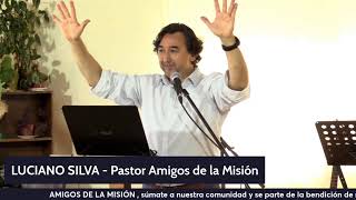 SERMONES DE LA MENTEpastor Luciano SilvaAmigos de la Misión [upl. by Romeo]