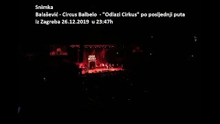 Balašević  Circus Balbelo  quotOdlazi Cirkusquot po posljednji puta iz Zagreba 26122019 u 2347h [upl. by Ube]