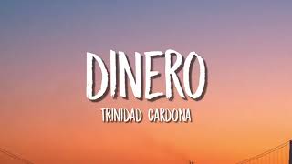 Trinidad Cardona  Dinero Lyrics  Letra [upl. by Aneryc]