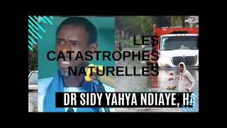 Les catastrophes naturelles Dr Sidy Yahya Ndiaye HA [upl. by Shevlo2]