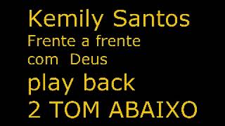 Kemily Santos frente a frente com Deus playback 2 tom abaixo [upl. by Neville]