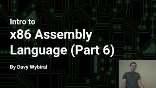 Intro to x86 Assembly Language Part 6 [upl. by Skiest]