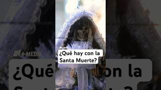 ¿Qué hay con la Santa Muerte Esta es su historia [upl. by Julide]