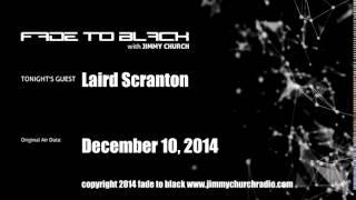 Ep171 FADE to BLACK Jimmy Church w Laird Scranton Cosmologist LIVE on air [upl. by Letti63]