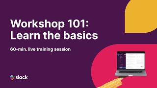 Slack Workshop 101 Learn the Basics [upl. by Coleen]